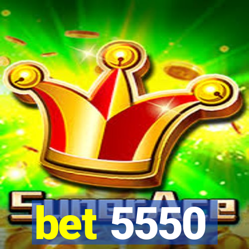 bet 5550